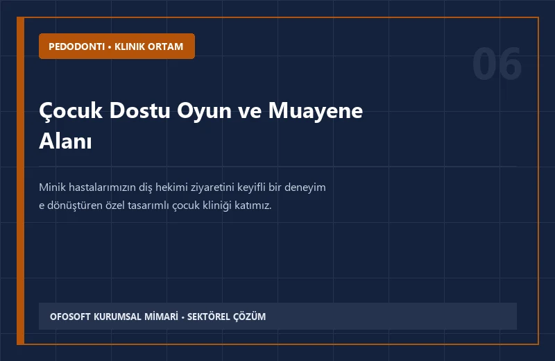 Çocuk Dostu Oyun ve Muayene Alanı